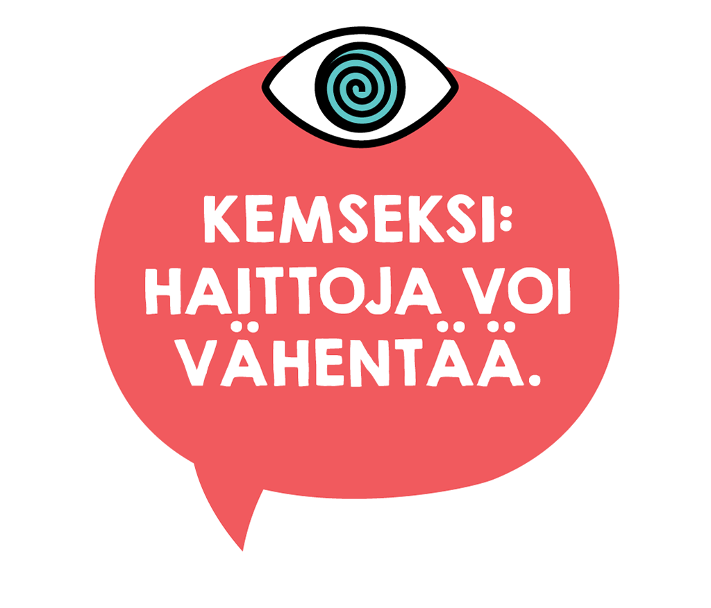 Kemseksi: haittoja voi vähentää.