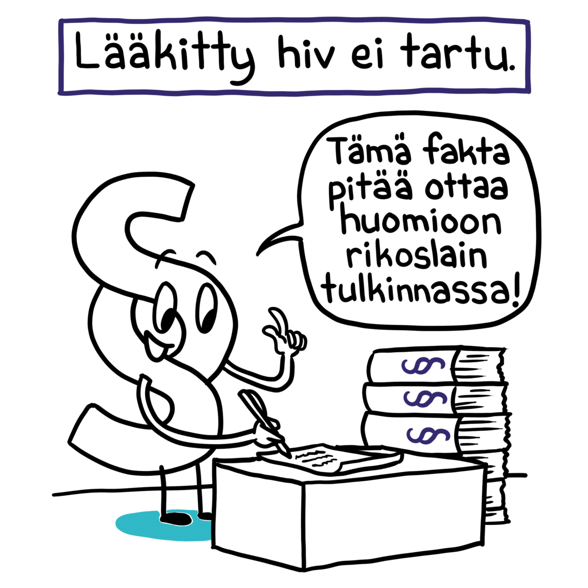 Lääkitty hiv ei tartu. Tämä fakta pitää ottaa huomioon rikoslain tulkinnassa.